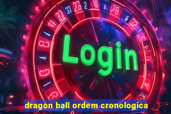 dragon ball ordem cronologica